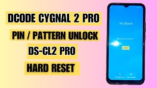 Hard Reset : Dcode Cygnal 2 Pro ||  Decode DS-CL2 pattern unlock by factory reset