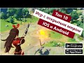 ТОП 10 игр с открытым миром для IOS и Android | Genshin Impact