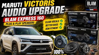 🔥 Maruti VICTORIS Audio Upgrade | BLAM Express 160 Plug & Play Speakers | अंडर ₹25,000 💥
