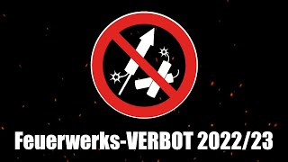 Feuerwerks-VERBOT 2022 / 2023 - aktuelle Rechtslage