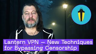 Adam Fisk Explains Lantern VPN: The Best Free VPN for Censorship Circumvention screenshot 4