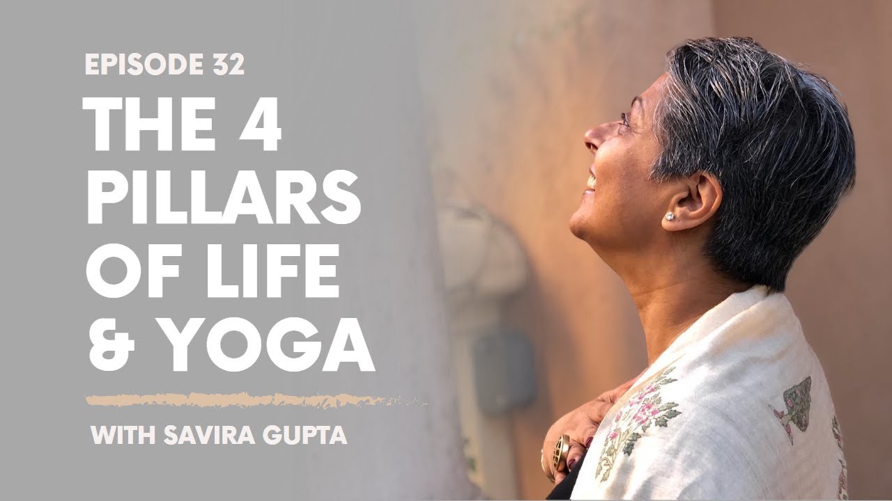 EP32 The 4 Pillars of Life & Yoga with Savira Gupta YouTube