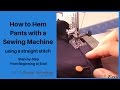 How to Hem Pants with a Sewing Machine using a Straight Stitch