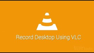 Record the desktop screen using vlc media player