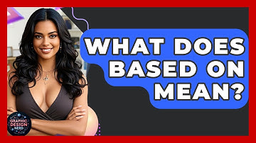 What Does Based On Mean? - Graphic Design Nerd