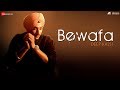 Bewafa - Official Music Video | Deep Kalsi & Sera K