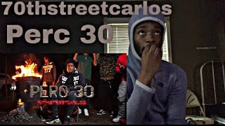 70thstreetcarlos - Perc 30 (official video) Reaction