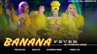 NYMPHIA WIND, SHIA HO, ANGEL AU & FELICIA OH PERFORM LIVE AT BANANA FEVER at 3 Dollar Bill Brooklyn