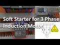 Soft Starter for 3 Phase Induction Motors- full lecture!