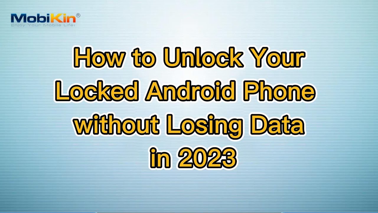 How to Unlock Your Locked Android Phone without Losing Data in 2023