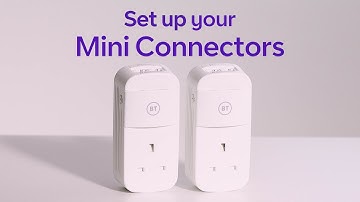 How to set up your BT Mini Connectors
