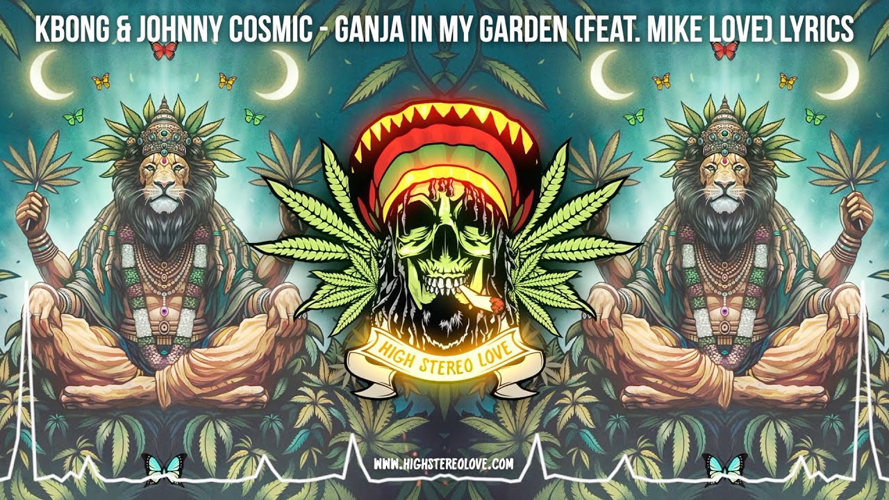 KBong & Johnny Cosmic - Ganja In My Garden (Feat. Mike Love