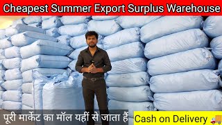 Cheapest Export Surplus Warehouse in Delhi | पूरी मार्केट का मॉल यहीं से जाता हैं 100% Brand Surplus