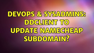 DevOps & SysAdmins: ddclient to update namecheap subdomain? (3 Solutions!!) Net Worth