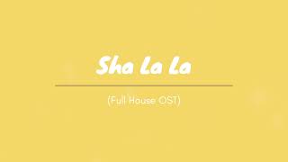 Sha La La (Full House OST)