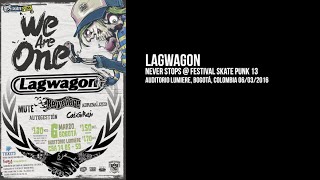 Lagwagon &quot;Never Stops&quot; @ Festival Skate Punk 13, 06/03/2016