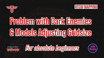RtCW Mapping: Solving the Problem with Dark Enemies and Models by Adjusting Gridsize