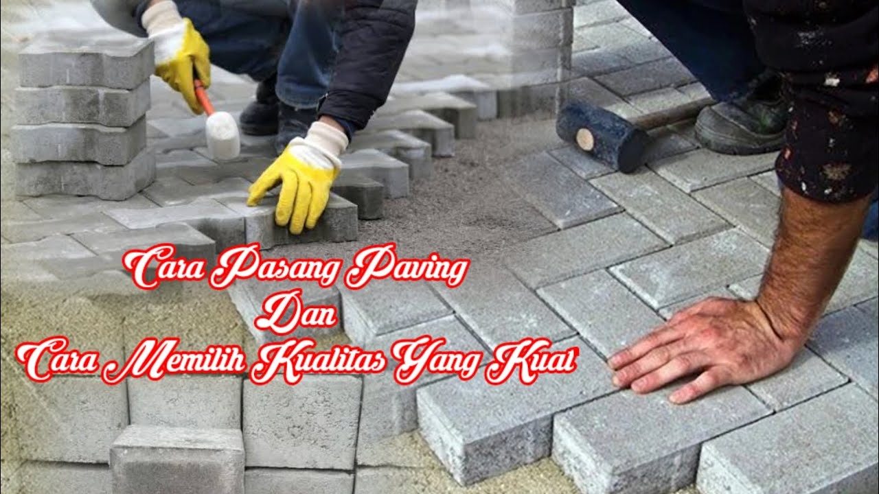 CARA PASANG PAVING BLOCK YANG BENAR DAN KUAT TAHAN LAMA YouTube