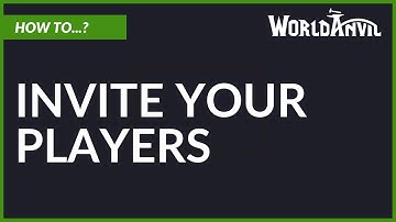 How to invite your players to your campaign on World Anvil