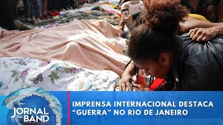 Megaoperacao no Rio de Janeiro e tratada como guerra na imprensa internacional J
