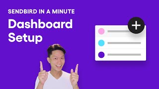 Sendbird Dashboard:  Getting Started