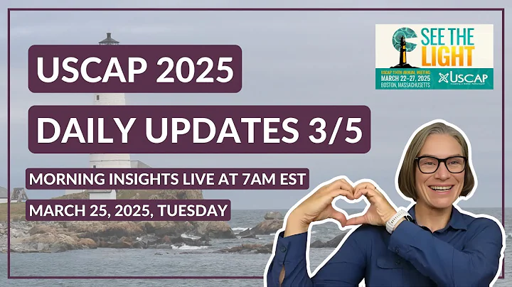 USCAP 2025: DAILY UPDATES 3/5