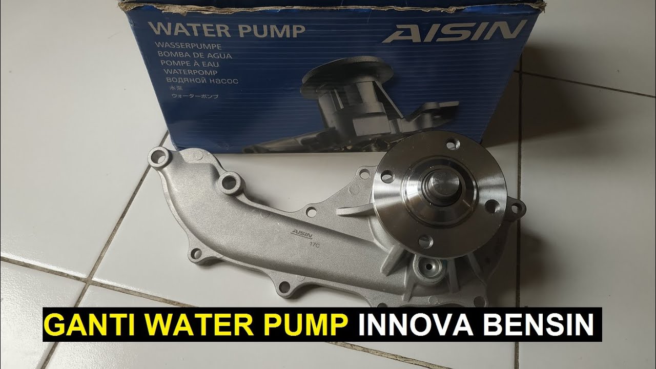 Ganti Water Pump Innova Bensin YouTube