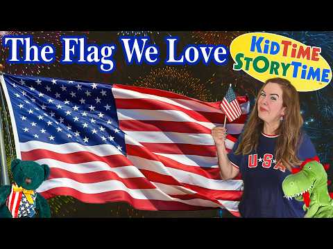 The Flag We Love  🇺🇸  America's Birthday read aloud | the story of the American Flag