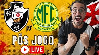 Pós-Jogo Vasco X Mirassol
