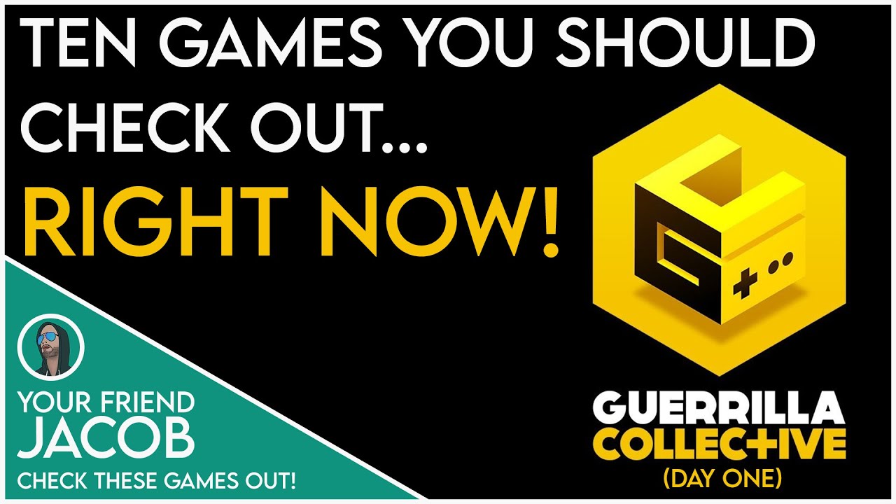 Ten Games from Guerrilla Collective Day One that You Should Check Out!