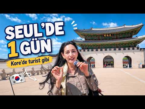 Seul’de 1 Gün Nasıl Gezilir? Kore’de Turist Gibi Bir Gün + Kore Turları Hakkında Bilgiler ✨