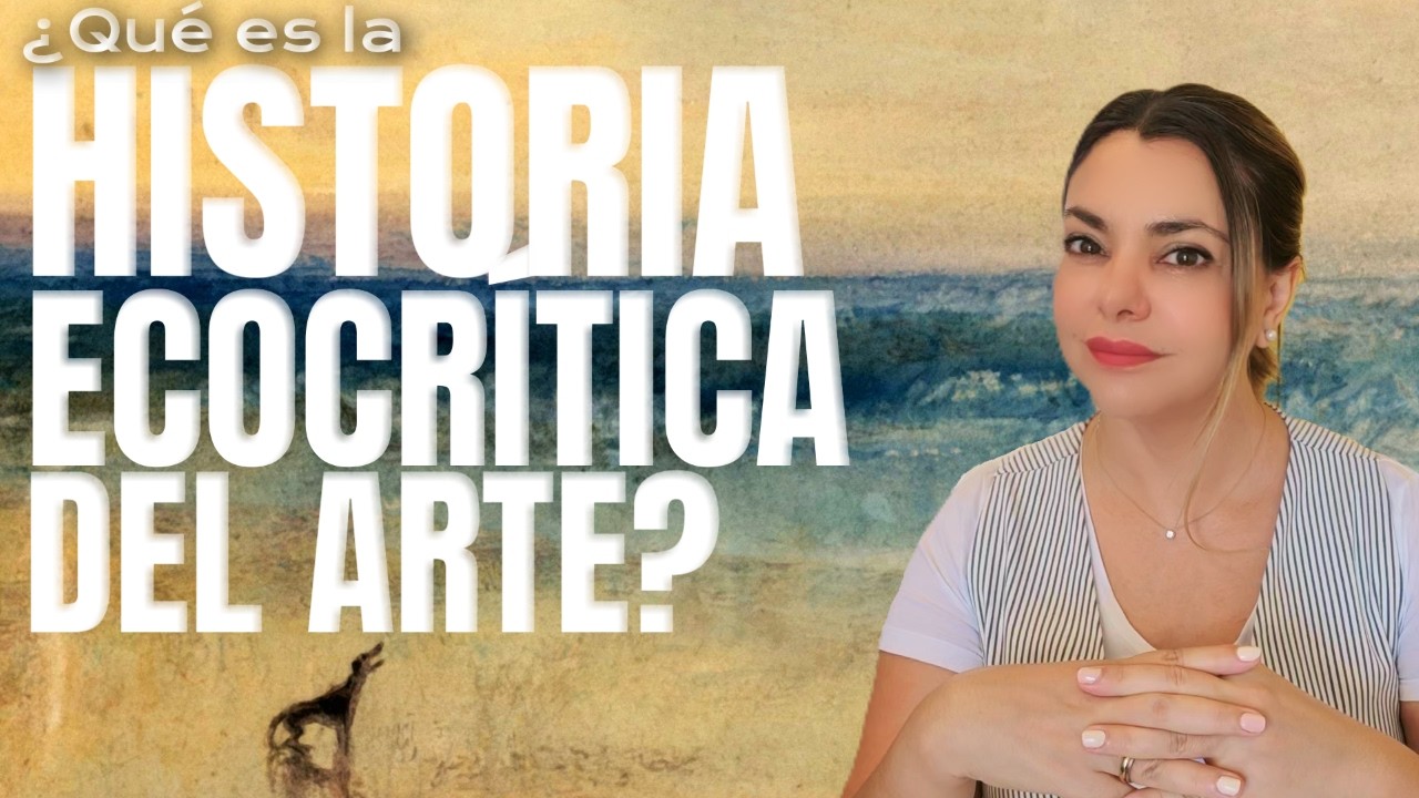 Historia del Arte Ecocrítica: definición, métodos y estudios de casos.