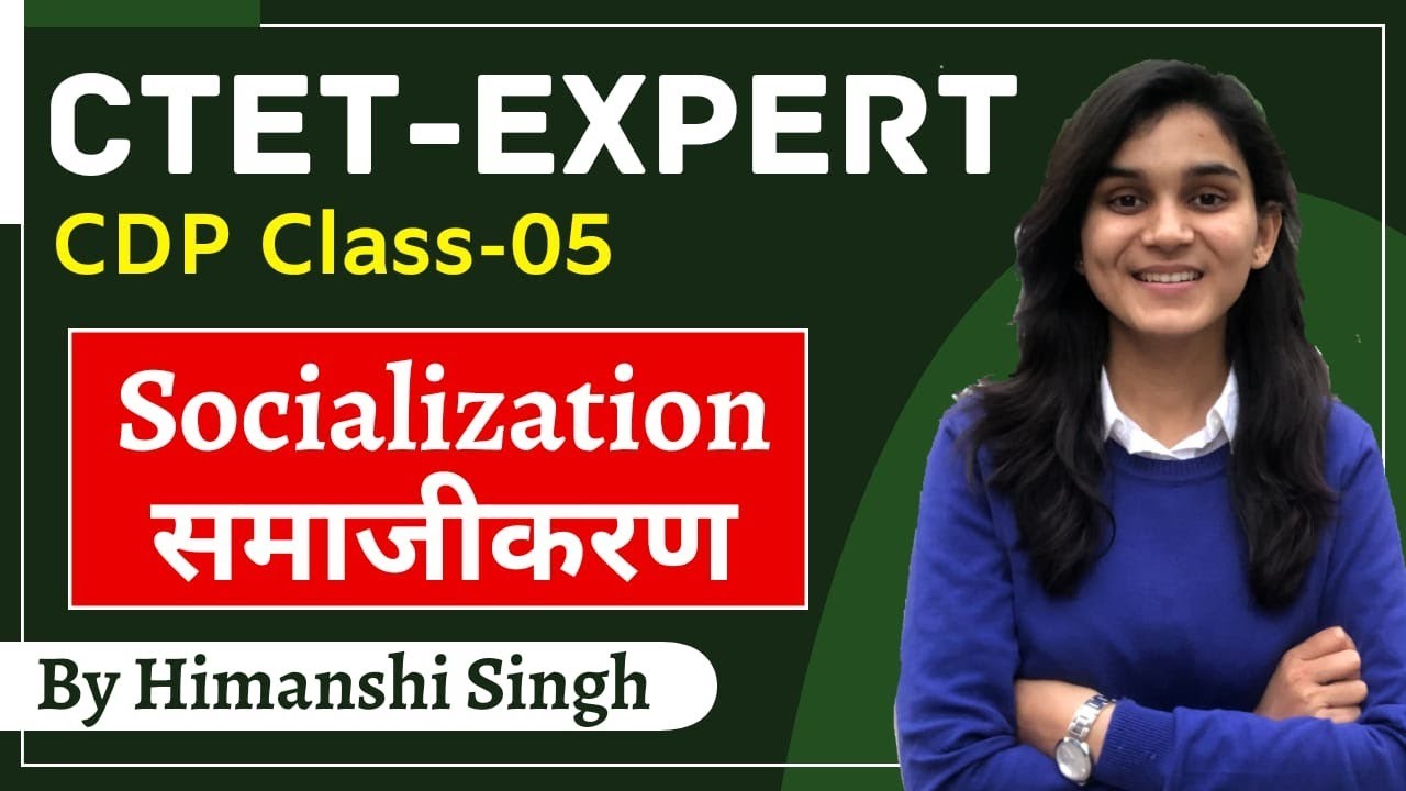 CTET Expert Series | Socialisation Process | Class-05 | CDP by Himanshi Singh