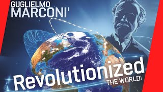 The Power of Innovation: Guglielmo Marconi, The Father of Radio