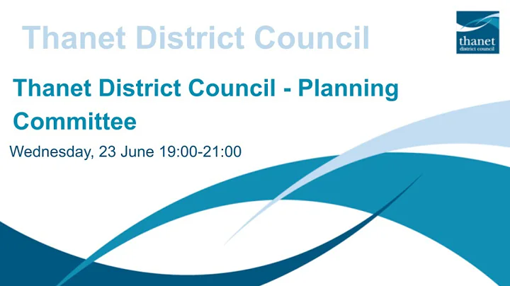 Recording of Thanet District Council - Planning Committee - 23 June 2021