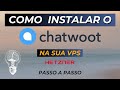 Como INSTALAR o CHATWOOT na sua VPS
