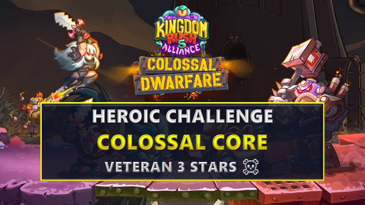 Collosal Campaign 03 - Collosal Core (Heroic Challenge) | Kingdom Rush 5 ...