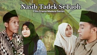 Nasib Tadek Setaoh Film Madura Series