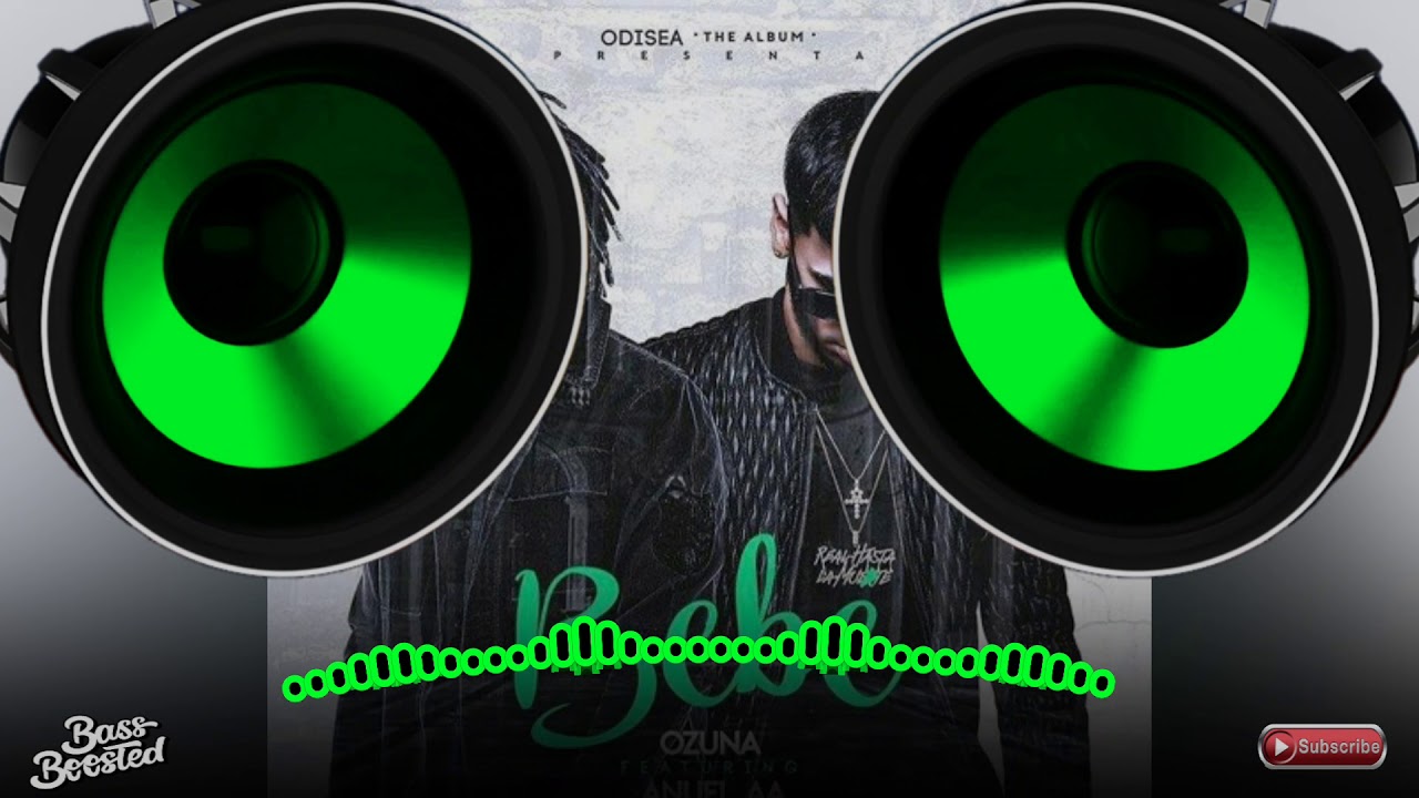 Bebe - Anuel AA ft. Ozuna  [ BASS BOOSTED ] HD 🎧🎧🎧🎧🎧