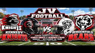 Information 🏈 2026 Jr Varsity High School Football Kennedy Knights @ Bergenfield Bears 12  Oct 26 at 1615 Hrs Update