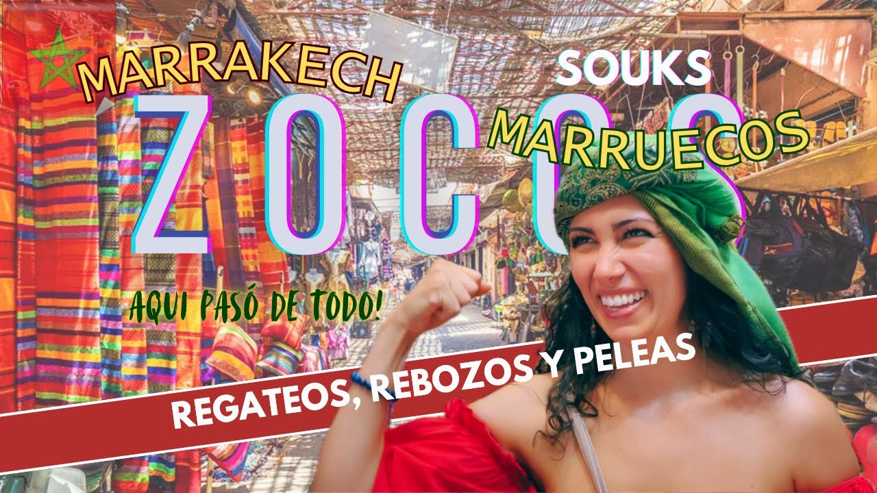 Fue una experiencia inolvidable: Explorando Zocos en Marrakesh: precios altos y peleas callejeras 