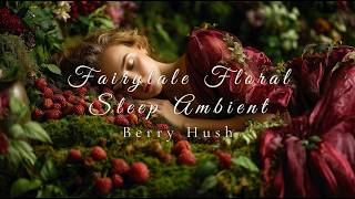 Finding peace in the Berry Hush... 🍓 Deep Sleep Piano &amp; Forest Sounds