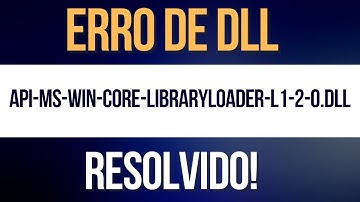 Erro API-MS-WIN-CORE-LIBRARYLOADER-L1-2-0.DLL, resolvido!