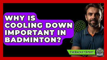Why Is Cooling Down Important In Badminton? - The Racket Xpert