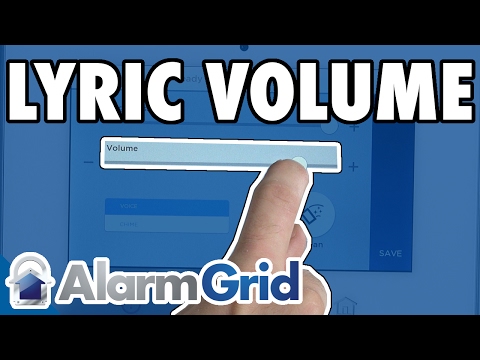 Lyric Security System: Adjust Volume
