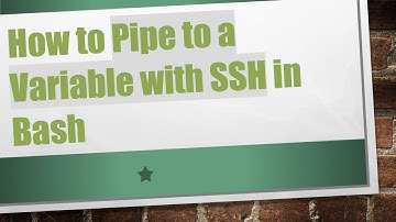 How to Pipe to a Variable with SSH in Bash