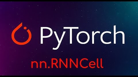 PyTorch Tutorial: nn.RNNCell