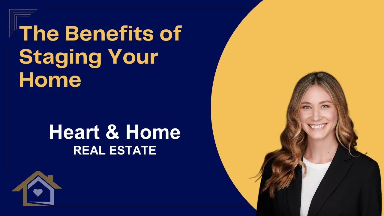 Discover the Top Benefits of Home Staging with Heart & Home Real Estate