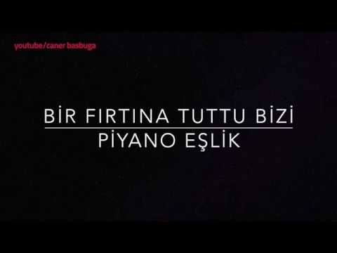 Bir Fırtına Tuttu Bizi (Piyano Eşlik - Karaoke) \