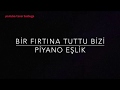 Bir Fırtına Tuttu Bizi Piyano Eşlik Karaoke Do Tonunda 